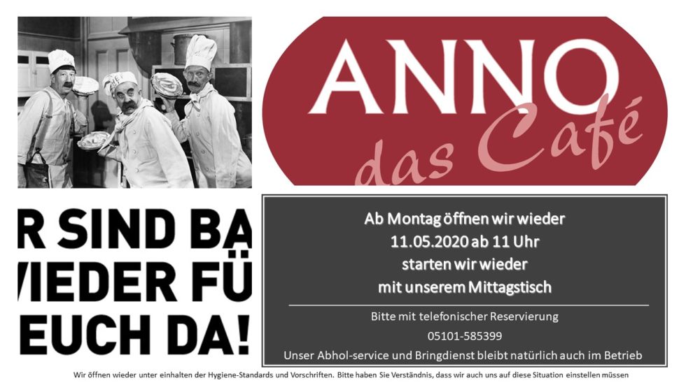 Wir öffnen wieder am 11.05.2020 Cafe Anno